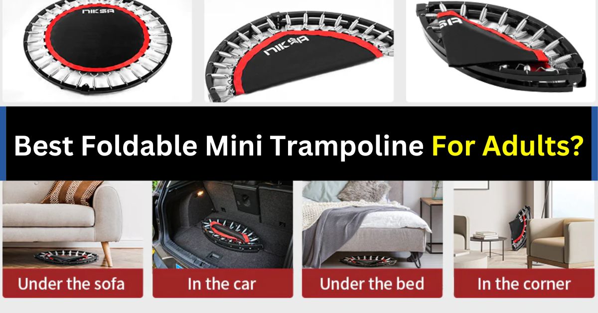 Best Foldable Mini Trampoline