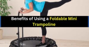 Benefits of Using a Foldable Mini Trampoline