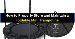 How to Properly Store and Maintain a Foldable Mini Trampoline