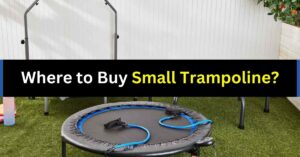 Where to Buy Small Trampoline?